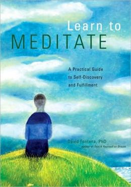 Learn to Meditate: A Practical Guide to Self-Discovery and Fulfillment David Fontana