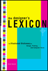 The Designer's Lexicon: The Illustrated Dictionary of Design, Printing, and Computer Terms