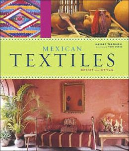 Mexican Textiles: Spirit and Style