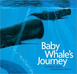 Ba|||Whale's Journey Jonathan London and Jon Van Zyle