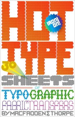 Hot Type: 30 Sheets of Typographic Fabric Transfers