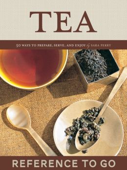 Tea Deck: 50 Ways to Prepare, Serve, and Enjoy