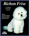 Bichon Frise: Everything About Purchase, Care, Nutrition, Breeding, Behavior, & Training