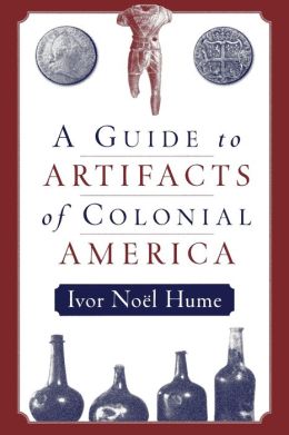A Guide to the Artifacts of Colonial America