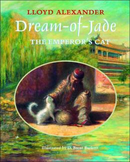 Dream-of-Jade: The Emperor's Cat Lloyd Alexander and D. Brent Burkett