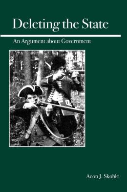 Deleting the State: An Argument About Government