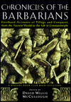 Chronicles of the Barbarians: Firsthand Accounts of Pillage and Conquest, from the Ancient World to the Fall of Constantinople