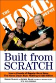 Book Cover Image. Title: Built from Scratch:  How a Couple of Regular Guys Grew the Home Depot from Nothing to $30 Billion, Author: Arthur Blank