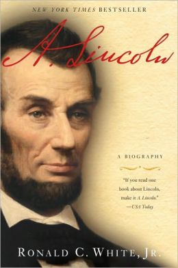 A. Lincoln: A Biography Ronald C. White