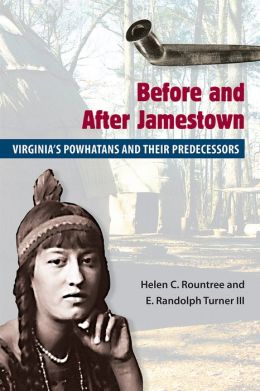Before and after Jamestown: Virginia's Powhatans and Their Predecessors