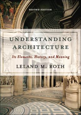 Understanding Architecture: Its Elements, History, and Meaning