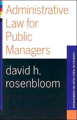 Electronic books download for free Administrative Law for Public Managers English version 9780813398051 MOBI PDF iBook by David H. Rosenbloom, David H Rosenbloom