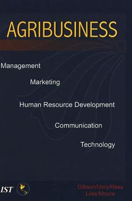 Agribusiness : Management, Marketing, Human Resource Development, Communication, and Technology