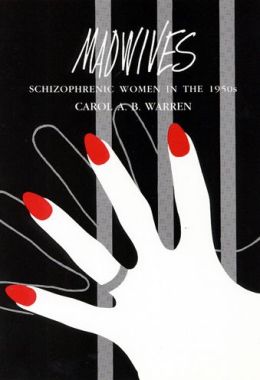 Madwives: Schizophrenic Women in the 1950s