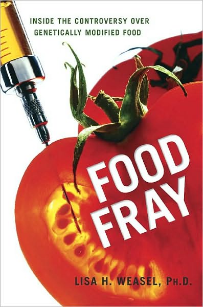 Food Fray: Inside the Controversy over Genetically Modified Food