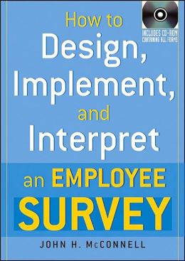 How to Design, Implement, and Interpret an Employee Survey
