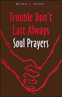 trouble donu002639t last always soul prayers by diana l hayes prayers for diana 256x400 trouble donu002639t last always soul prayers by diana l hayes prayers for diana 256x400