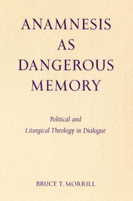 Anamnesis As Dangerous Memory