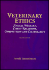Veterinary Ethics: Animal Welfare, Client Relations, Competition and Collegiality