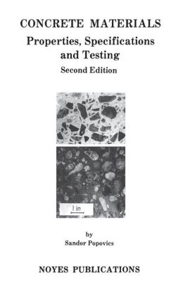 Concrete Materials, Second Edition: Properties, Specifications, and Testing Sandor Popovics