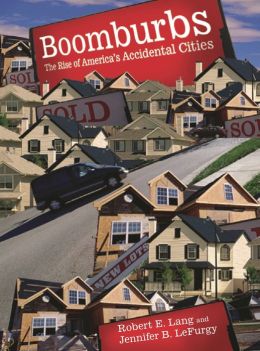 Boomburbs: The Rise of America's Accidental Cities