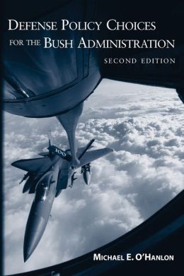Defense Policy Choices for the Bush Administration