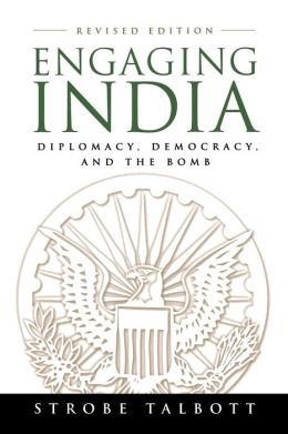 Engaging India: Diplomacy, Democracy, and the Bomb