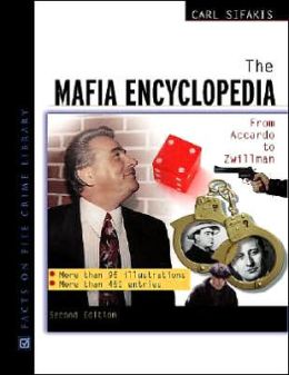 The Mafia Encyclopedia. From Accardo to Zwillman