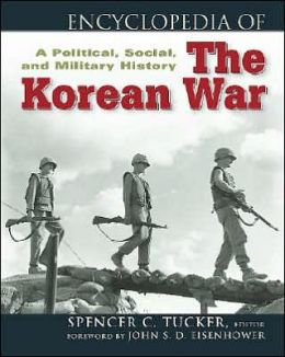Encyclopedia of the Korean War: A Political, Social, and Military History