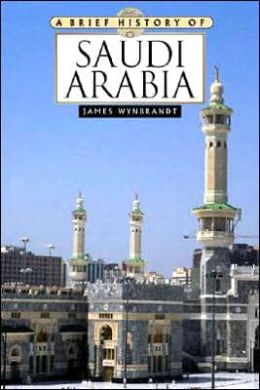 A Brief History Of Saudi Arabia Fawaz A. Gerges, James Wynbrandt