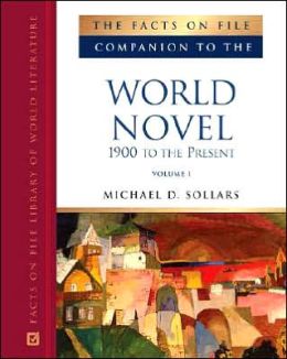 The Facts on File Companion to the World Novel, 1900 to the Present