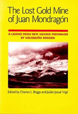 Lost Gold Mine of Juan Mondragón: A Legend from New Mexico performed by Melaquías Romero