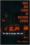 Race and Labor in Western Copper: The Fight for Equality, 1896-1918