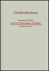 Disidentifications: Queers of Color and the Performance of Politics