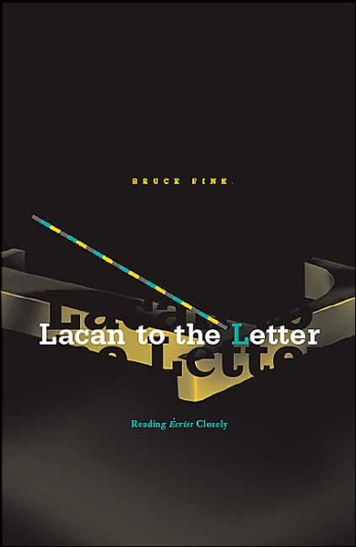 Lacan to the Letter: Reading Ecrits Closely