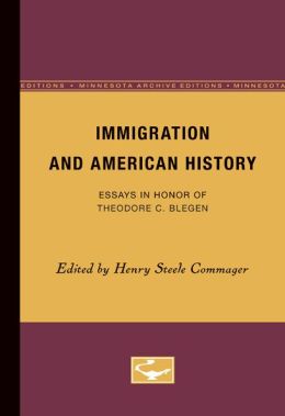 Immigration and American History: Essays in Honor of Theodore C. Blegen