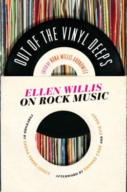 Out of the Vinyl Deeps: Ellen Willis on Rock Music