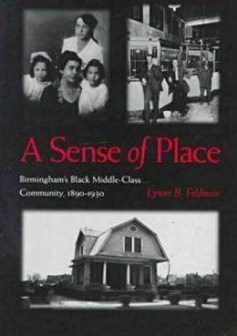 A Sense of Place: Birmingham's Black Middle-Class Community, 1890-1930