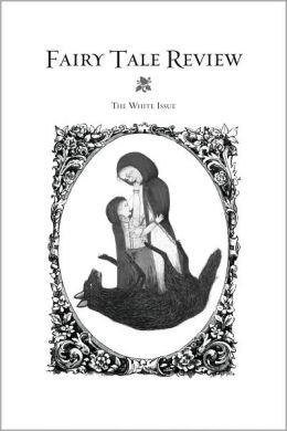 Fairy Tale Review, The White Issue: The White Issue