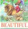 All Things Bright and Beautiful