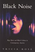 Black Noise: Rap Music and Black Culture in Contemporary America