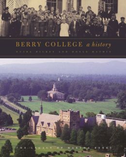 Berry College: A History Ouida Dickey and Doyle Mathis