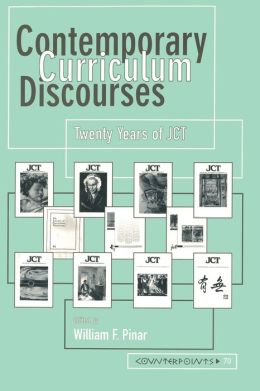 Contemporary Curriculum Discourses: Twenty Years of JCT