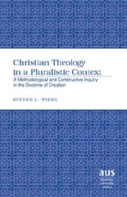 Christian Theology in a Pluralist Context: A Methodological and Constructive Inquiry in the Doctrine of Creation