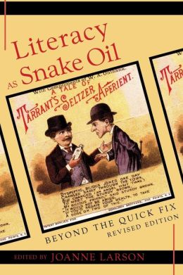 Literacy As Snake Oil : Beyond the Quick Fix