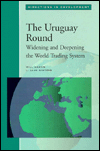 Uruguay Round: Widening and Deepening the World Trading System (Direction and Development Series) Will Martin, L. Alan Winters and World Bank