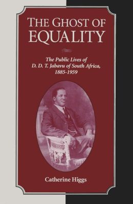 The Ghost of Equality: D. D. T. Jabavu and Decline of South African Liberalism