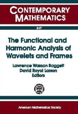 The Functional and Harmonic Analysis of Wavelets and Frames