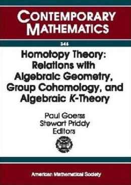 Contemporary Mathematics 346:Homotopy Theory: Relations with Algebraic Geometry, Group Cohomology, and Algebraic K-Theory: An International Conference on Algebraic Topology, March 24-28.2002 Northwestern University