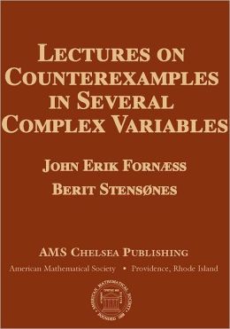 Lectures on Counterexamples in Several Complex Variables